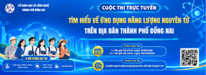 Cuộc thi trực tuyến “Tìm hiểu về ứng dụng năng lượng nguyên tử trên địa bàn thành phố Đồng Nai”