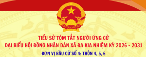 (ĐƠN VỊ BẦU CỬ SỐ 4) Tiểu sử tóm tắt người ứng cử đại biểu Hội đồng nhân dân xã Đa Kia nhiệm kỳ 2026 - 2031