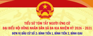 (ĐƠN VỊ BẦU CỬ SỐ 2) Tiểu sử tóm tắt người ứng cử đại biểu Hội đồng nhân dân xã Đa Kia nhiệm kỳ 2026 - 2031