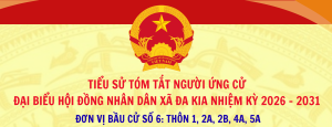 (ĐƠN VỊ BẦU CỬ SỐ 6) Tiểu sử tóm tắt người ứng cử đại biểu Hội đồng nhân dân xã Đa Kia nhiệm kỳ 2026 - 2031