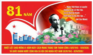 CHÀO MỪNG KỶ NIỆM 81 NĂM CÁCH MẠNG THÁNG TÁM VÀ QUỐC KHÁNH 2/9