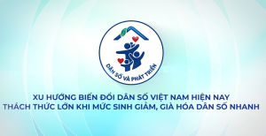Xu hướng biến đổi dân số Việt Nam hiện nay