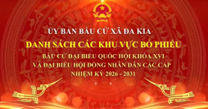 Danh sách 25 khu vực bỏ phiếu trên địa bàn xã Đa Kia bầu cử đại biểu Quốc hội và HĐND các cấp nhiệm kỳ 2026-2031