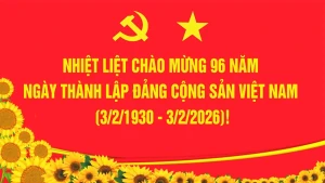 Chào mừng kỷ niệm 96 năm ngày thành lập Đảng Cộng sản Việt Nam.
