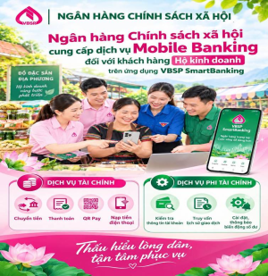 Ngân hàng Chính sách Xã hội triển khai dịch vụ Mobile Banking đối với khách hàng Hộ kinh doanh trên ứng dụng VBSP Smart Banking