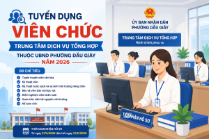 Thông báo tuyển dụng viên chức Trung tâm Dịch vụ tổng hợp thuộc UBND phường Dầu Giây năm 2026