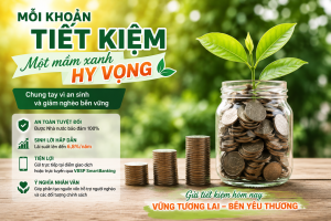 MỖI KHOẢN TIẾT KIỆM – MỘT MẦM XANH HY VỌNG