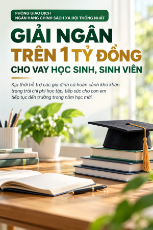 PHÒNG GIAO DỊCH NHCSXH THỐNG NHẤT GIẢI NGÂN TRÊN 1 TỶ ĐỒNG CHO VAY HỌC SINH, SINH VIÊN