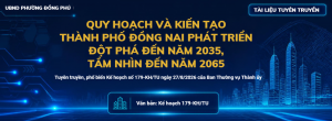 Quy hoạch và kiến tạo thành phố Đồng Nai phát triển đột phá đến năm 2035, tầm nhìn đến năm 2065