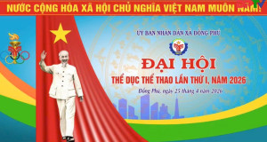 Cùng chờ đón lễ khai mạc Đại hội thể dục thể thao xã Đồng phú lần thứ I, năm 2026