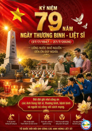 Bài tuyên truyền kỷ niệm 79 năm ngày Thương binh - Liệt sĩ (27/7/1947 – 27/7/2026)