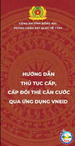 Hướng dẫn thủ tục cấp, đổi thẻ căn cước qua ứng dụng VNEID
