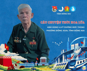 NÓI CHUYỆN CÙNG ANH HÙNG LỰC LƯỢNG VŨ TRANG NHÂN DÂN DƯƠNG ĐỨC THÙNG