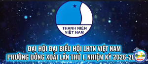 CHÀO MỪNG ĐẠI HỘI ĐẠI BIỂU HỘI LHTN VIỆT NAM PHƯỜNG ĐỒNG XOÀI LẦN THỨ I, NHIỆM KỲ 2026-2029