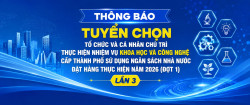 Thông báo tuyển chọn tổ chức và cá nhân chủ trì thực hiện nhiệm vụ khoa học và công nghệ cấp thành phố sử dụng ngân sách nhà nước đặt hàng thực hiện năm 2026 (đợt 1) lần 3