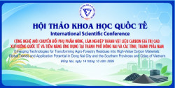Hội thảo khoa học quốc tế " Công nghệ mới chuyển đổi phụ...