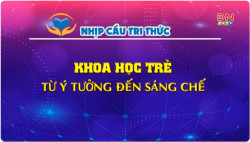 Nhịp cầu tri thức: Khoa học trẻ từ ý tưởng đến sáng chế