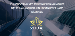 Chương trình xét chọn “Doanh nghiệp đạt chuẩn Văn hóa kinh doanh Việt Nam” năm 2025