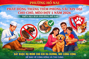 Phường Hố Nai thông báo về việc tiêm vắc xin phòng bệnh Dại chó, mèo trên địa bàn phường năm 2026