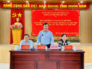 Đảng ủy phường Hố Nai làm việc với cấp ủy Chi bộ,  Trưởng các khu phố, Trưởng Ban Công tác Mặt trận các khu phố