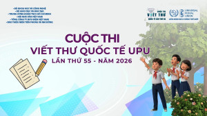 Phát động cuộc thi Viết thư quốc tế UPU lần thứ 55 (năm 2026)