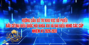 Hướng dẫn bố trí khu vực bỏ phiếu bầu cử đại biểu Quốc hội khóa XVI và đại biểu HĐND các cấp nhiệm kỳ 2026-2031.