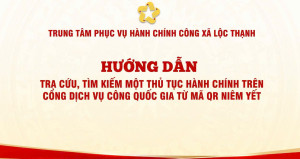 Trung tâm phục vụ hành chính công xã Lộc Thạnh hướng dẫn tra cứu, tìm kiếm một thủ tục hành chính cổng dịch vụ công quốc gia từ mã QR niêm yết