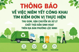 THÔNG BÁO VỀ VIỆC NIÊM YẾT CÔNG KHAI TÌM KIẾM ĐƠN VỊ THỰC HIỆN THU GOM, VẬN CHUYỂN VÀ XỬ LÝ CHẤT THẢI RẮN SINH HOẠT