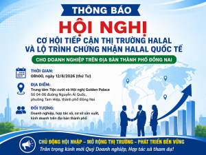 HỘI NGHỊ “CƠ HỘI TIẾP CẬN THỊ TRƯỜNG HALAL VÀ LỘ TRÌNH CHỨNG NHẬN HALAL QUỐC TẾ CHO DOANH NGHIỆP TRÊN ĐỊA BÀN THÀNH PHỐ ĐỒNG NAI”