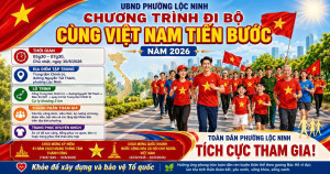 UBND PHƯỜNG LỘC NINH TRÂN TRỌNG THÔNG TIN VÀ VẬN ĐỘNG CÁN BỘ, ĐOÀN VIÊN, HỘI VIÊN CÙNG TOÀN THỂ NHÂN DÂN TÍCH CỰC THAM GIA CHƯƠNG TRÌNH ĐI BỘ “CÙNG VIỆT NAM TIẾN BƯỚC” NĂM 2026.