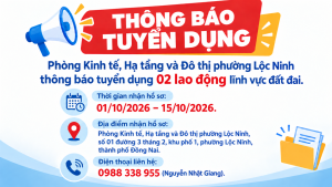 PHƯỜNG LỘC NINH THÔNG BÁO TUYỂN DỤNG 02 LAO ĐỘNG HỢP ĐỒNG LĨNH VỰC ĐẤT ĐAI