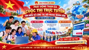 PHƯỜNG LỘC NINH PHÁT ĐỘNG HƯỞNG ỨNG CUỘC THI  TRỰC TUYẾN “TÌM HIỂU VỀ CÔNG TÁC ĐỐI NGOẠI NHÂN DÂN” LẦN THỨ III NĂM 2026