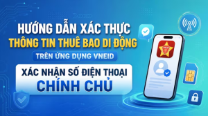 Hướng dẫn xác thực thông tin thuê bao di động trên ứng dụng VNeID