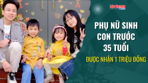 Phụ nữ sinh đủ hai con trước 35 tuổi được hỗ trợ 1.000.000...
