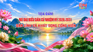 Tọa đàm nữ đại biểu dân cử nhiệm kỳ 2026-2031: Bản lĩnh và khát vọng cống hiến