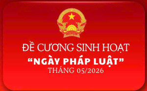 ĐỀ CƯƠNG SINH HOẠT "NGÀY PHÁP LUẬT" THÁNG 5 NĂM 2026