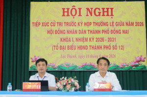 TỔ ĐẠI BIỂU HĐND THÀNH PHỐ ĐỒNG NAI SỐ 12 TIẾP XÚC CỬ TRI XÃ LỘC THÀNH TRƯỚC KỲ HỌP THƯỜNG LỆ GIỮA NĂM 2026