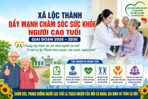 XÃ LỘC THÀNH ĐẨY MẠNH CHĂM SÓC SỨC KHỎE NGƯỜI CAO TUỔI GIAI ĐOẠN 2026 - 2030