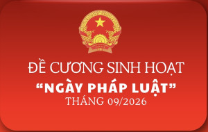ĐỀ CƯƠNG SINH HOẠT "NGÀY PHÁP LUẬT" THÁNG 9 NĂM 2026