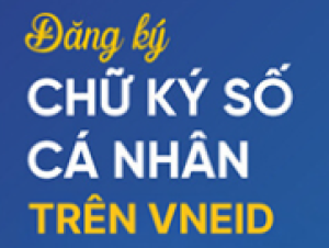 Hướng dẫn đăng ký chữ ký số cá nhân bằng VNeID