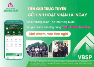 CHUYỂN ĐỔI SỐ CÙNG NGÂN HÀNG CHÍNH SÁCH XÃ HỘI,  GỬI TIẾT KIỆM TRỰC TUYẾN QUA VBSP SMART BANKING, CHUNG TAY VÌ AN SINH XÃ HỘI