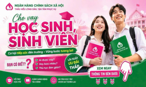 CHÍNH SÁCH TÍN DỤNG ƯU ĐÃI TIẾP SỨC HỌC SINH, SINH VIÊN ĐẾN TRƯỜNG