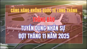 Cảng HKQT Long Thành – Thông báo tuyển dụng nhân sự đợt tháng 11/2025
