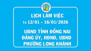 Lịch làm việc UBND tỉnh, Đảng ủy, HĐND, UBND phường Long Khánh từ 12.01 đến 16.01.2026