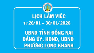 Lịch làm việc UBND tỉnh, Đảng ủy, HĐND và UBND phường Long Khánh từ 26/01 đến 30/01/2026
