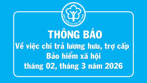 Thông báo về việc chi trả lương hưu, trợ cấp BHXH tháng 02,...