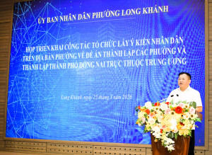 Phường Long Khánh tổ chức lấy ý kiến nhân dân trên địa bàn đối với đề án thành lập các phường và thành lập thành phố Đồng Nai
