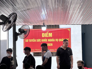 Xã Long Thành tổ chức sơ tuyển nghĩa vụ quân sự năm 2026