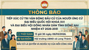Thông báo thời gian tiếp xúc cử tri vận động bầu cử Đại biểu Quốc hội Người ứng cử Quốc hội khóa XVI và Đại biểu Hội đồng nhân dân tỉnh Đồng Nai nhiệm kỳ 2026-2031