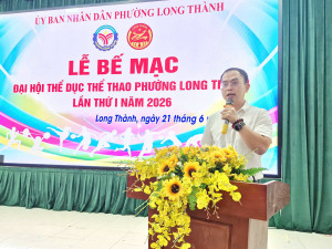Lễ bế mạc Đại hội Thể dục Thể thao phường Long Thành Lần Thứ I Năm 2026